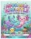 Adorable Axolotls: Colouring Book