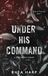 Under Icecat Under His Command: A dark military romance