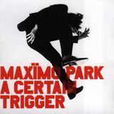 Warp Records Maximo Park A Certain Trigger