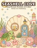 Seashell Cove Coloring Book: Cozy Ocean Scenes to Color