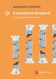 Il cacciatore di reperti. La vita e le opere di Antonio Frova