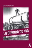 La guerre du vin: Montredon, 1976 : à la vigne à la mort !