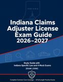 Indiana Indiana Claims Adjuster License Exam Study Guide: Indiana-Specific Law and 4 Mock Exams