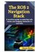 The ROS 2 The ROS 2 Navigation Stack: A practical guide to planning safe routes and dodging obstacles in real-time