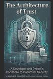 The Libri GmbH The Architecture of Trust: A Developer and Printer's Handbook to Document Security Paperback