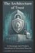 The Libri GmbH The Architecture of Trust: A Developer and Printer's Handbook to Document Security Paperback