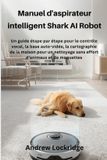 Manuel Shark Manuel d'aspirateur intelligent Shark AI Robot
