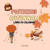 Posticini Autunnali Libro da colorare: Libro da colorare cozy e rilassante: disegni semplici e facili in stile autunnale per ragazzi e adulti