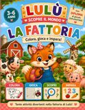 Lulù scopre il mondo – La Fattoria: Colora, gioca e impara!