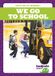 We Libri GmbH Let's Go to School!- We Go to School Hardcover