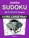 Jumbo Extra Large Print Sudoku: Extreme – Volume 1: 150 Extreme Sudoku Puzzles for Adults • Extra Large One Puzzle Per Page Format • Complete Solutions Included