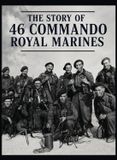The Story of 46 Commando Royal Marines