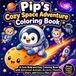 Pip's Cozy Space Adventure Coloring Book