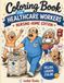 Coloring Book for Healthcare Workers: Nursing Home Edition