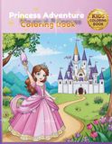Princess Adventure Coloring Book: Fun & Easy Coloring Pages for Kids Ages 3–6