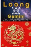 Loong × Gemini: Year of the “Dragon” 2026-2027: Your Monthly Love, Career & Money Forecast