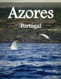 Azores, Portugal: A Luxury Coffee Table Book of Iconic Landmarks