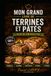 150 RECETTES DE TERRINES & PÂTÉS: Des recettes authentiques, généreuses et gourmandes pour toutes les occasions