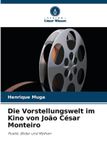 Die Verlag Unser Wissen Die Vorstellungswelt im Kino von João César Monteiro / Paperback / 2025