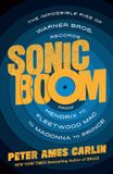 Sonic Libri GmbH Sonic Boom: The Impossible Rise of Warner Bros. Records. From Hendrix to Freetwood Mac to Madonna to Prince