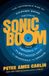 Sonic Libri GmbH Sonic Boom: The Impossible Rise of Warner Bros. Records. From Hendrix to Freetwood Mac to Madonna to Prince