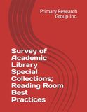 Survey of Academic Library Special Collections; Reading Room Best Practices