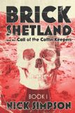 Brick Shetland The Brick Shetland and the Call of the Coffin Keepers