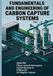 Fundamentals and Engineering of Carbon Capture Systems