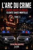 L’Arc Independently Published L'Arc du crime Paperback