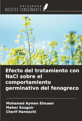 Efecto OmniScriptum SRL Efecto del tratamiento con NaCl sobre el comportamiento germinativo del fenogreco Paperback