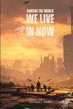 Survive The World We Live In Now