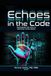 Echos Drgpt Echos in the Code: Uncovering the Soul of Artificial Intelligence