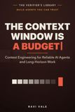 The Context Window Is a Budget: Context Engineering for Reliable AI Agents and Long-Horizon Work