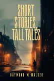 Short Stories Tall Tales