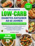 DER Victoria E Taylor Der Ultimative Low-Carb-Diabetes-Ratgeber AB 60 Jahren - Für Anfänger Und Fortgeschrittene