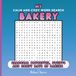 My Calm And Cozy Word Search Bakery: Seasonal Favorites, Sweets And Comfy Days Of Baking For Adults, Teens And Smart Kids
