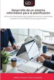 Desarrollo Editorial Academica Espanola Desarrollo de un sistema informático para la planificación