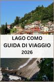 LAGO COMO GUIDA DI VIAGGIO 2026