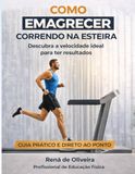 Como Emagrecer Correndo na Esteira: Descubra a Velocidade Ideal para Treinar, Melhorar o Condicionamento e Ter Resultados