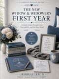 The New Widow & Widower's First Year: A Gentle Guide Through Grief, Practicalities, and the Days Ahead