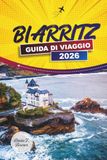 BIARRITZ GUIDA DI VIAGGIO 2026