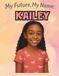 My Future, My Name: Kailey