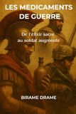 LES MEDICAMENTS DE GUERRE: De l’Élixir Sacré au Soldat Augmenté