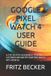Google Pixel Watch 4 User Guide