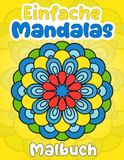 Einfache Mandalas Malbuch: 50 schöne Mandalas, die leicht für Anfänger, Teenager und Erwachsene zu kolorieren sind - Großformat