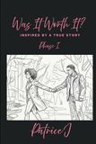 Was It Worth It?: Inspired by a True Story