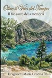 Oltre il Velo del Tempo: Il filo sacro della memoria