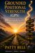 Grounded Positional Strength (GPS): Creating the Life You Want By Becoming Aware of Who You Are