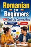 Romanian SpeakNest Romanian for Beginners A1: Everyday Dialogues for Romanian, Greetings, Food, Shopping, Travel, Work, English Translation, Vocabulary and Exercises for Students and Adults