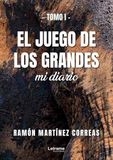 El juego de los grandes Tomo 1: Mi diario